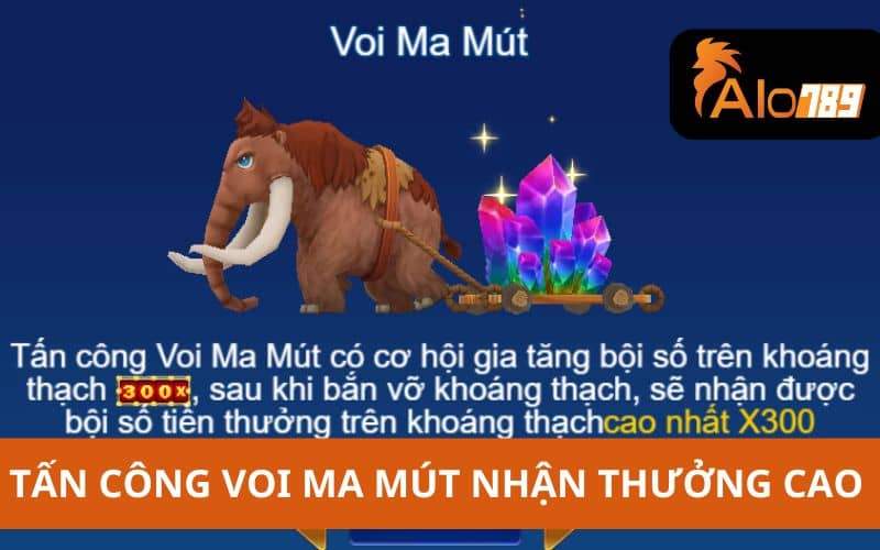 Tấn công Voi Ma Mút sẽ nhận được tiền thưởng cực kỳ cao Tấn công Voi Ma Mút sẽ nhận được tiền thưởng cực kỳ cao
