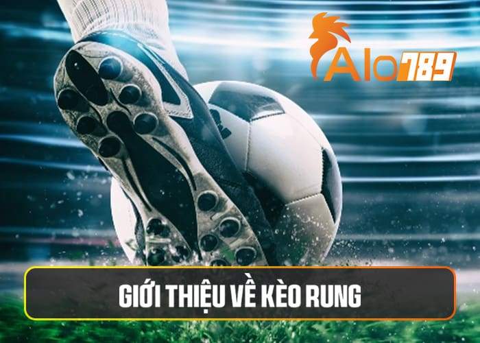 Giới thiệu về Kèo Rung Giới thiệu về Kèo Rung