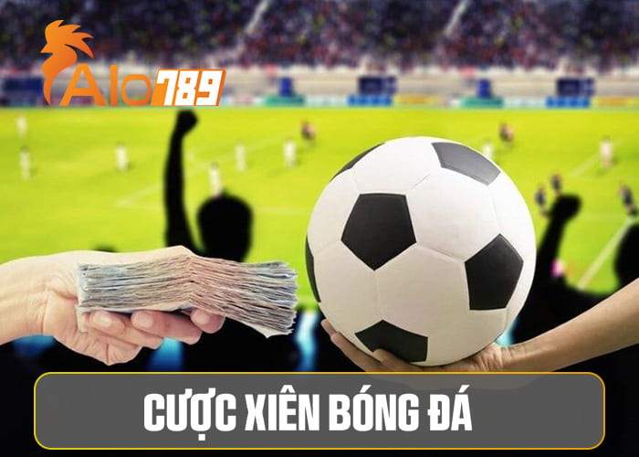 Giới thiệu về cược xiên bóng đá Giới thiệu về cược xiên bóng đá